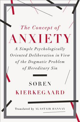 The Concept of Anxiety: A Simple Psychologically Oriented Deliberation in View of the Dogmatic Problem of Hereditary Sin