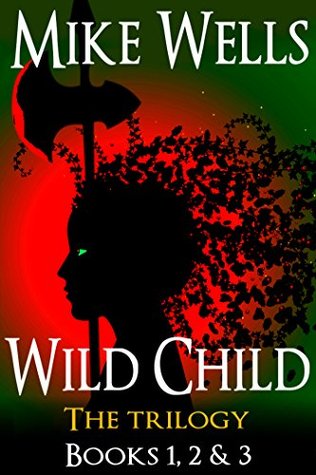 Wild Child, Books 1, 2 & 3 (Free Book 1): The Trilogy