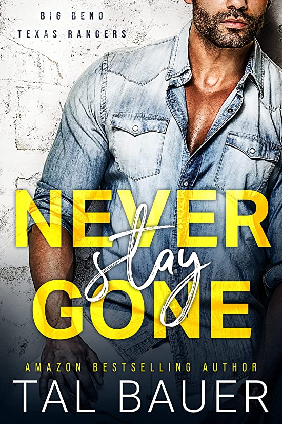 Never Stay Gone (Big Bend Texas Rangers #1)