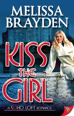 Kiss the Girl (Soho Loft, #1)