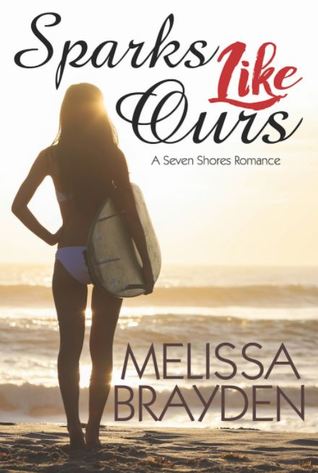 Sparks Like Ours (Seven Shores, #3)