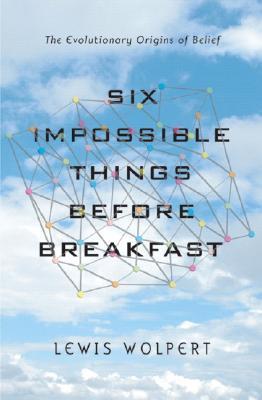 Six Impossible Things Before Breakfast: The Evolutionary Origins of Belief