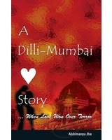 A Dilli-Mumbai Story ...when Love Won Over Terror