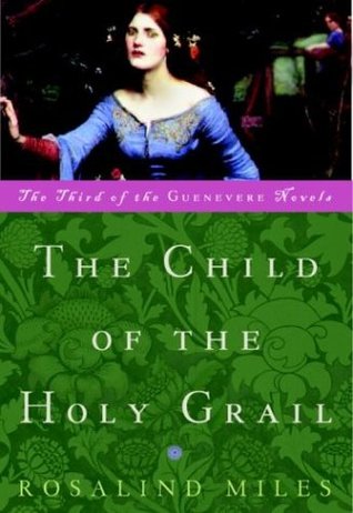 The Child of the Holy Grail (Guenevere, #3)