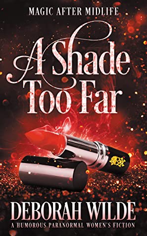 A Shade Too Far (Magic After Midlife #3)