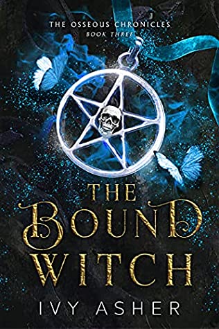 The Bound Witch (The Osseous Chronicles, #3)
