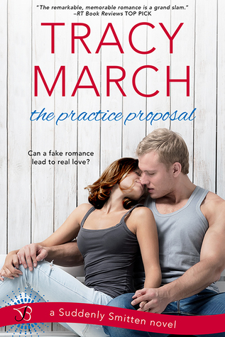 The Practice Proposal (Suddenly Smitten, #1)