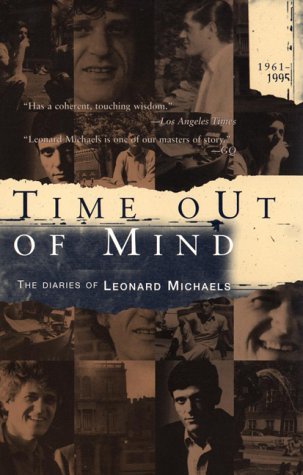 Time out of Mind: The Diaries of Leonard Michaels, 1961-1995