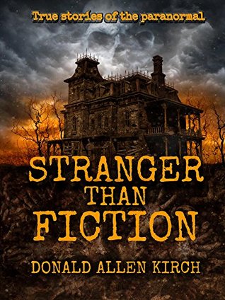 Stranger Than Fiction: True Stories of the Paranormal