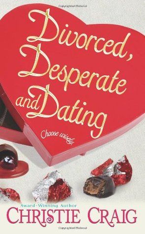 Divorced, Desperate And Dating (Divorced and Desperate, #2)