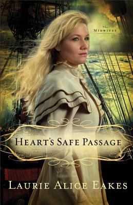 Heart's Safe Passage (The Midwives, #2)