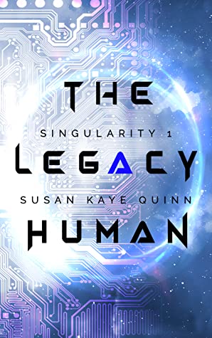 The Legacy Human (Singularity, #1)