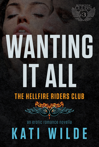 Wanting It All (Hellfire Riders MC, #1)