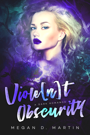 Viole[n]t Obscurity (Violent, #1)