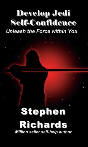 Develop Jedi Self-Confidence: Unleash the Force within You