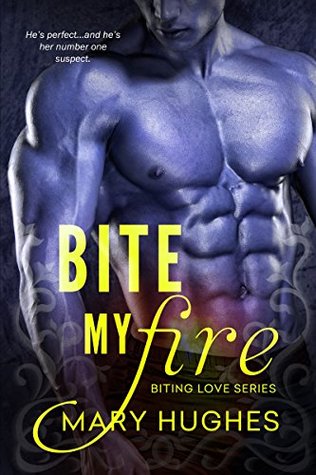 Bite My Fire (Biting Love Series Book 1)