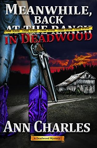 Meanwhile, Back in Deadwood (Deadwood, #6)