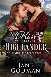 A Kiss for a Highlander (Georgian Rebel, #1)