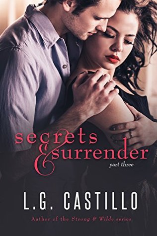 Secrets & Surrender: Part Three (Secrets & Surrender, #3)