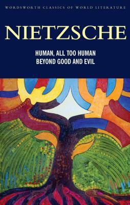 Human, All Too Human/Beyond Good and Evil