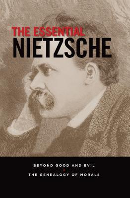 Beyond Good and Evil and The Genealogy of Morals (The Essential Nietzsche)