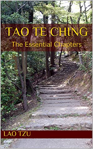 Tao Te Ching: The Essential Chapters