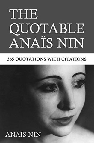 The Quotable Anais Nin: 365 Quotations with Citations