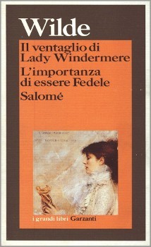 Il ventaglio di Lady Windermere - L'importanza di essere fedele - Salomé