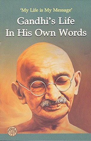Gandhi's Life in His Own Words