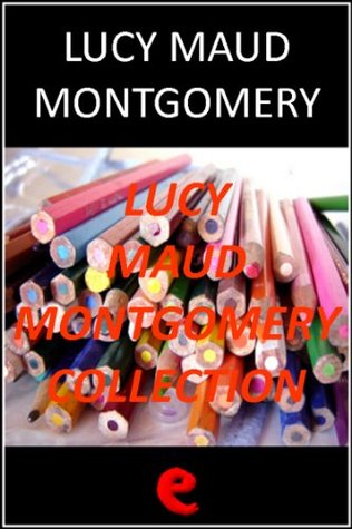 Lucy Maud Montgomery Collection (Anne of Green Gables #1-6)