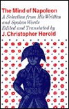 The Mind of Napoleon: A Selection of His Written and Spoken Words