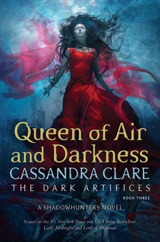 Queen of Air and Darkness (The Dark Artifices, #3)