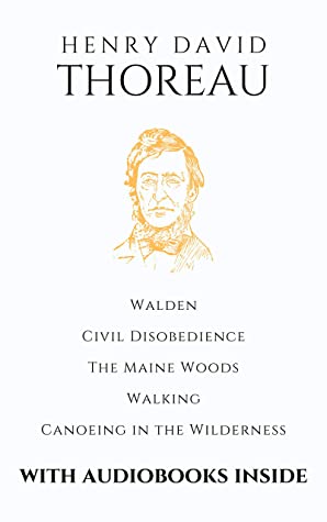 Henry David Thoreau (5 books): Walden, Civil Disobedience, The Maine Woods, Walking, Canoeing in the Wilderness - with audiobooks