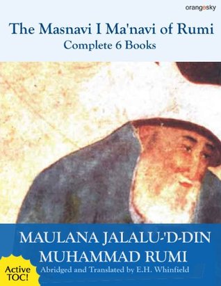 The Masnavi I Manavi of Rumi Complete 6 Books