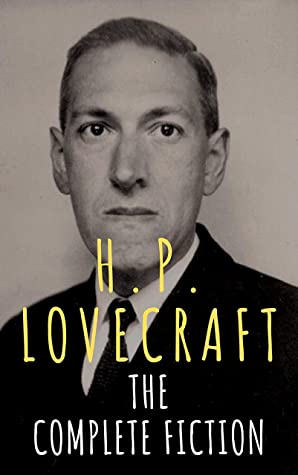 H.P. Lovecraft: The Complete Fiction