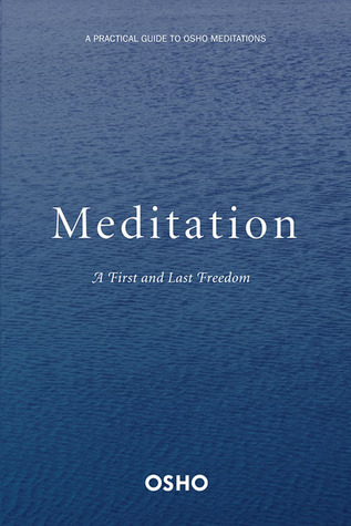 Meditation: The First and Last Freedom