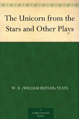 The Unicorn from the Stars and Other Plays