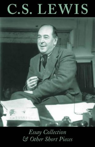 C.S. Lewis Essay Collection & Other Short Pieces