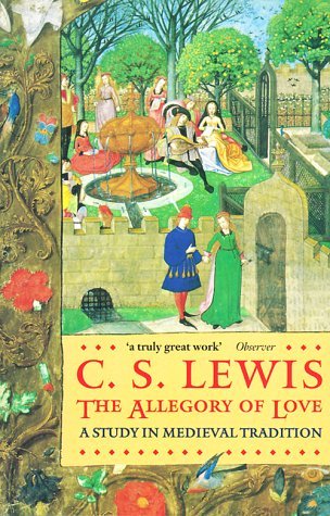 The Allegory of Love: A Study in Medieval Tradition