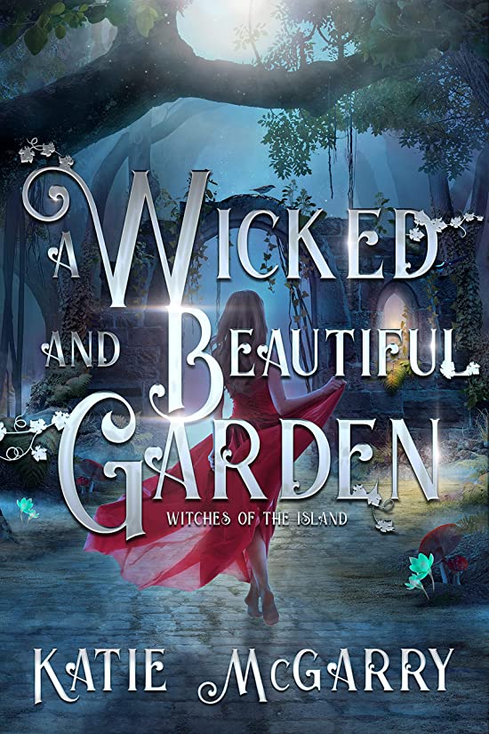A Wicked and Beautiful Garden (Witches of the Island, #1)