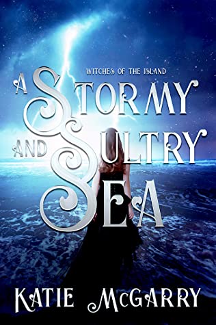 A Stormy and Sultry Sea (Witches of the Island, #2)