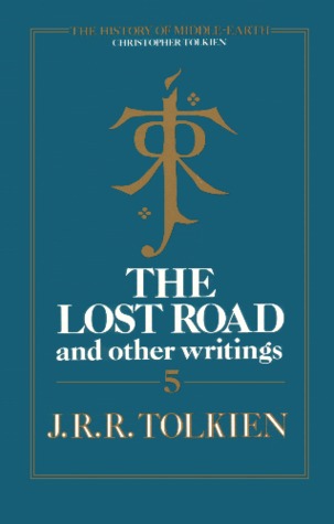 The Lost Road and Other Writings (The History of Middle-Earth, #5)