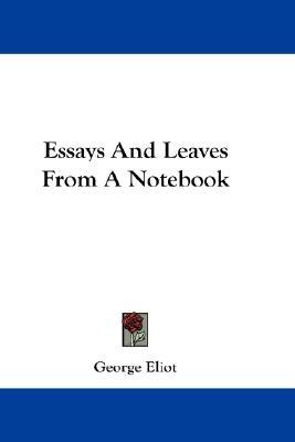 Essays And Leaves From A Notebook