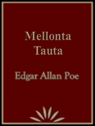 Mellonta Tauta (Tales of mystery and imagination)