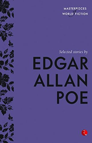 Selected Stories by Edgar Allan Poe (Masterpieces of World Fiction)