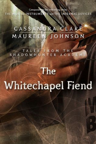 The Whitechapel Fiend (Tales from the Shadowhunter Academy, #3)