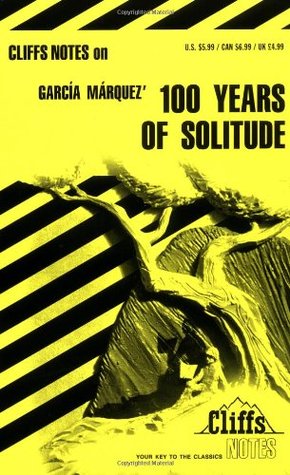 Cliffs Notes on Garcia Marquez' 100 Hundred Years of Solitude