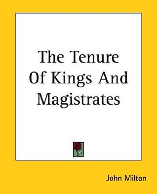 The Tenure of Kings and Magistrates