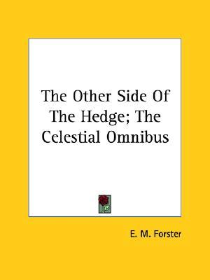 The Other Side of the Hedge; The Celestial Omnibus