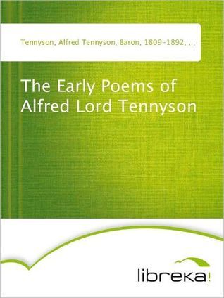 The Early Poems of Alfred Lord Tennyson